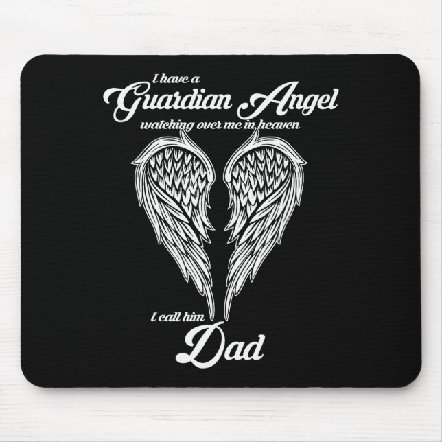 I Have A Guardian Angel In Heaven I Call Him Dad S Mouse Pad (Front)