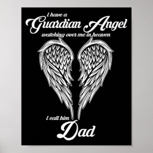 I Have A Guardian Angel In Heaven I Call Him Dad S Poster