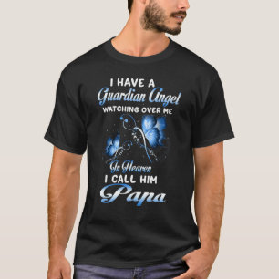 I Have A Guardian Angel My Papa Watching Over Me I T-Shirt