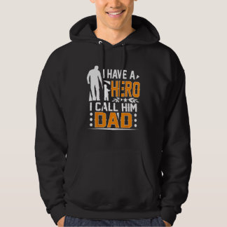 I Have A Hero I Call Him Dad Father s Day Hoodie
