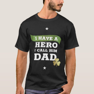 I Have A Hero I Call Him Dad - Father's Day T-Shirt