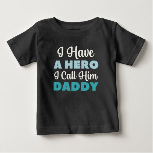 I Have A Hero I Call Him Daddy Baby T-Shirt