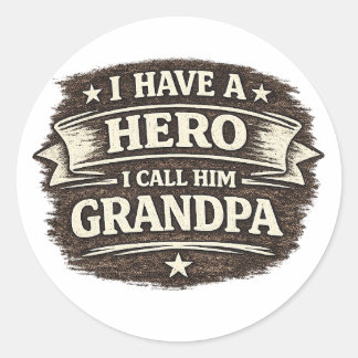 I Have a Hero I Call Him Grandpa – Vintage Design Classic Round Sticker