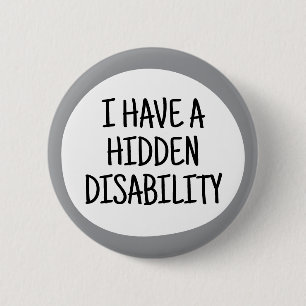 I have a hidden disability 2 inch round button