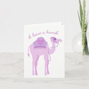 I have a hunch camel birthday card