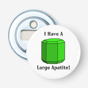 I Have a Large Apatite! Bottle Opener