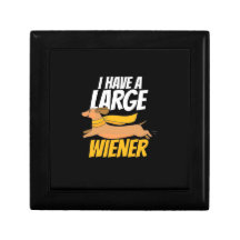 I Have A Large Wiener