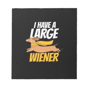 I Have A Large Wiener Notepad