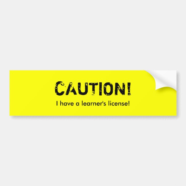 I have a learner's license! bumper sticker (Front)