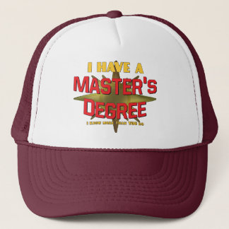 I Have a Master's Degree! Trucker Hat