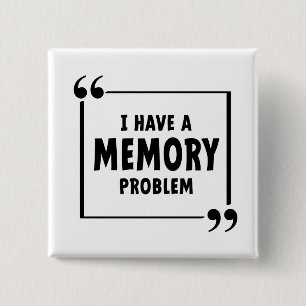 I have a memory problem. Alzheimer's disease, deme 2 Inch Square Button