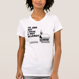 I HAVE A NUT ALLERGY T-Shirt