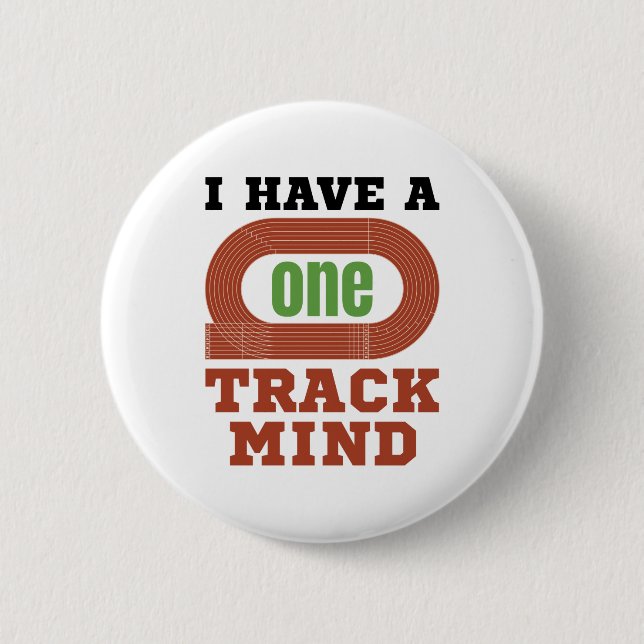 I Have a One Track Mind Funny Track and Field 2 Inch Round Button (Front)
