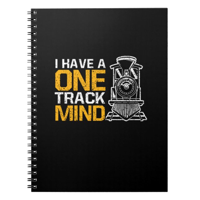 I Have A One Track Mind Funny Train Locomotive Notebook (Front)