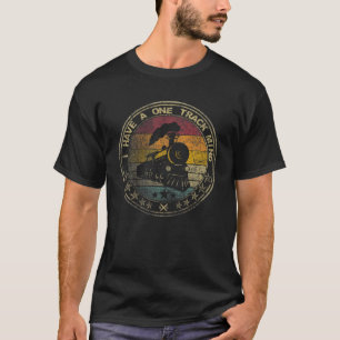 I Have A One Track Mind Train Retro Engine Model R T-Shirt