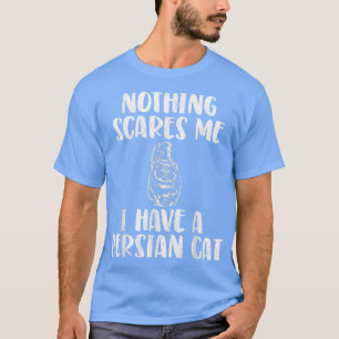 I have a Persian Cat  T-Shirt