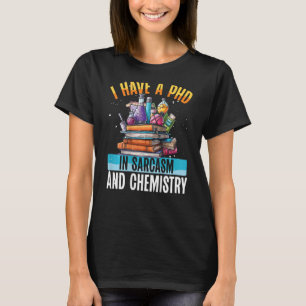 I Have A Phd In Sarcasm And Chemistry Backprint Te T-Shirt