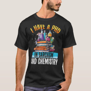 I Have A Phd In Sarcasm And Chemistry Backprint Te T-Shirt