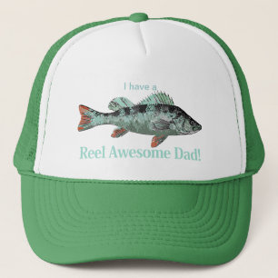 I have a Reel Awesome Dad Fishing Perch Trucker Hat