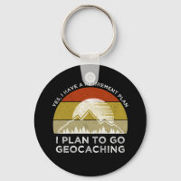 I Have A Retirement Plan I Plan To Go Geocaching