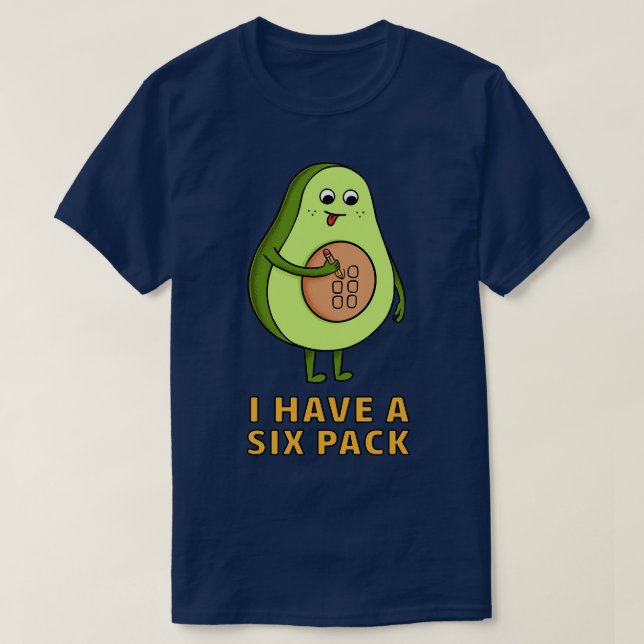 I have a six pack T-Shirt (Design Front)