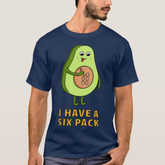 I have a six pack T-Shirt