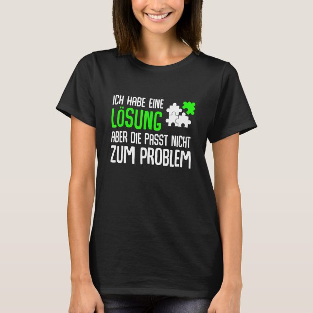 I Have A Solution But It Doesnt Fit The Problem Au T-Shirt (Front)