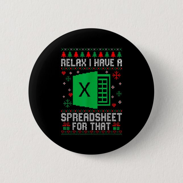I Have A Spreadsheet For That Christmas Ugly Sweat 2 Inch Round Button (Front)