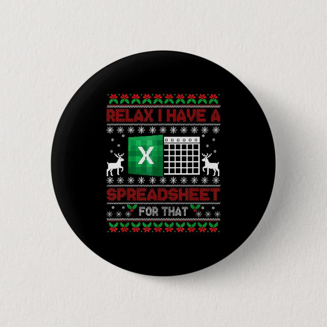 I Have A Spreadsheet For That Christmas Ugly Sweat 2 Inch Round Button (Front)