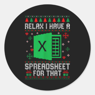 I Have A Spreadsheet For That Christmas Ugly Sweat Classic Round Sticker
