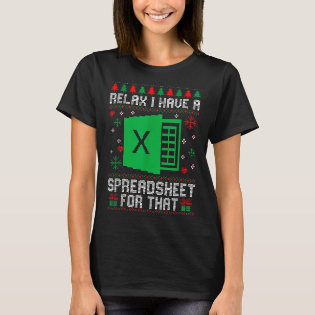 I Have A Spreadsheet For That Christmas Ugly Sweat T-Shirt (Front)