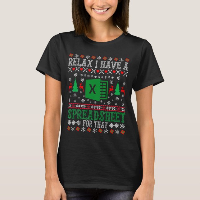 I Have A Spreadsheet For That Christmas Ugly Sweat T-Shirt (Front)