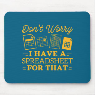 I Have A Spreadsheet For That Funny Accountant  Mouse Pad