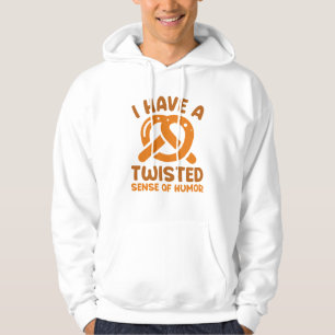 I Have A Twisted Sense Of Humor Hoodie
