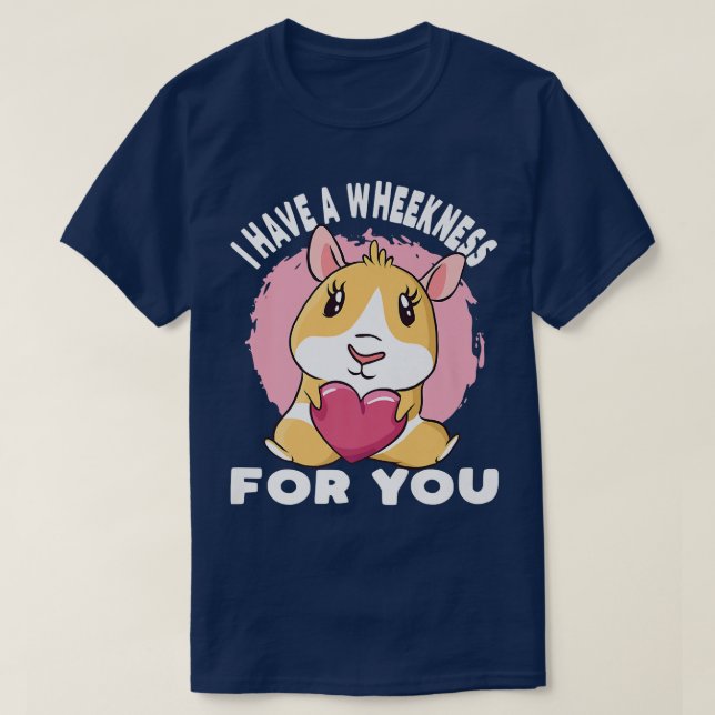 I Have A Weakness For You Guinea Pig741 T-Shirt (Design Front)
