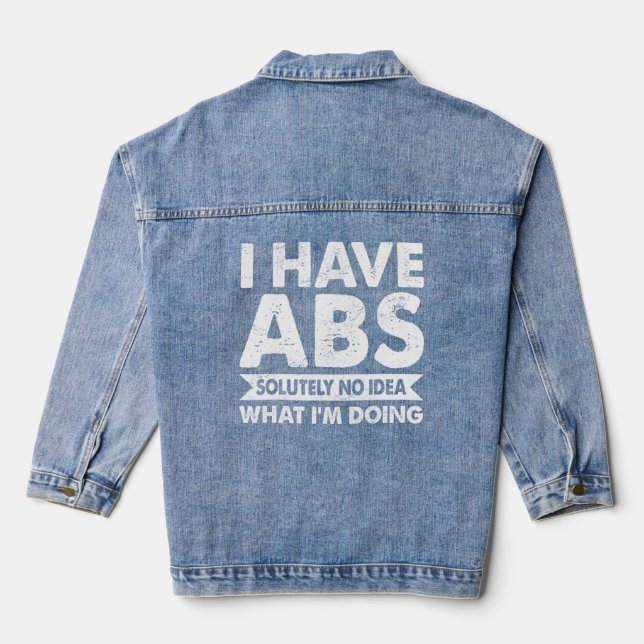 I Have Absolutely No Idea What I'm Doing Bodybuild Denim Jacket (Back)
