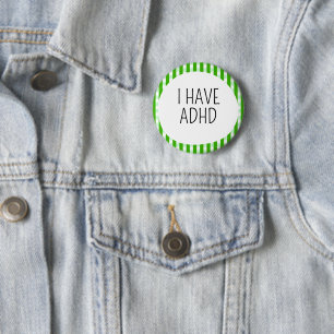 I have ADHD 2 Inch Round Button