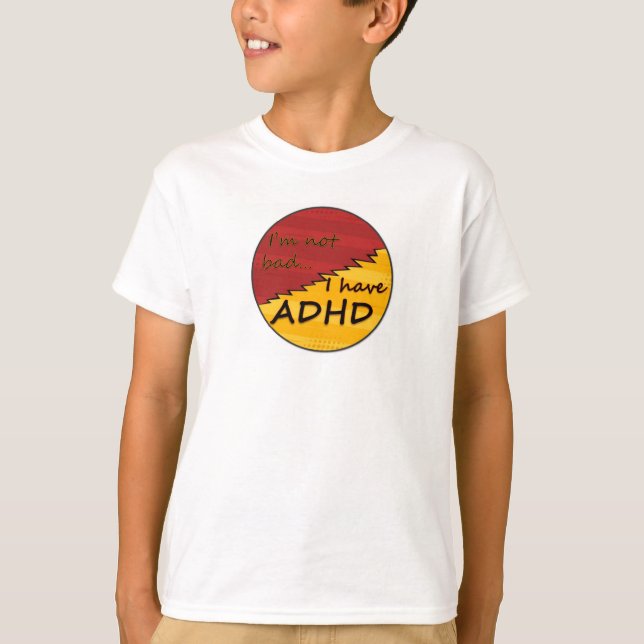 I have ADHD design 1 T-Shirt (Front)