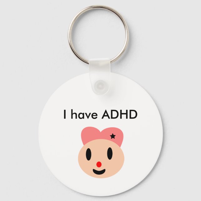 I have ADHD Keychain (Front)