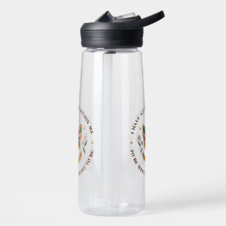 I Have All Water Bottle
