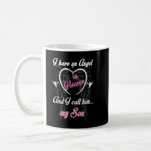 I have an Angel in heaven and I call him my son Fo Coffee Mug