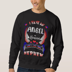 I Have An Angel In Heaven I Call Him My Nephew In  Sweatshirt
