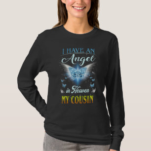 I Have An Angel In Heaven My Cousin In Memory Of M T-Shirt