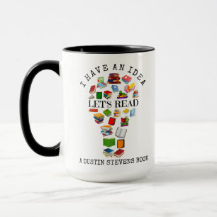 I Have An Idea Let's Read A Dustin Stevens Book Mug