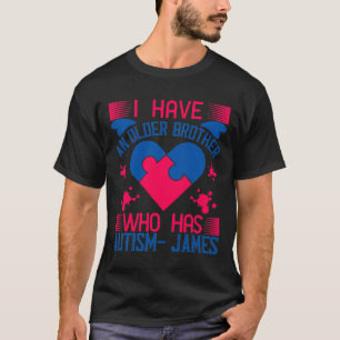 I Have An Older Brother Who Has Autism James 01 T-Shirt