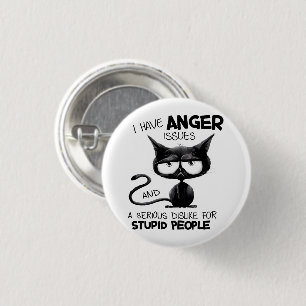 I Have Anger Issues for Cat Lover Gift 1 Inch Round Button