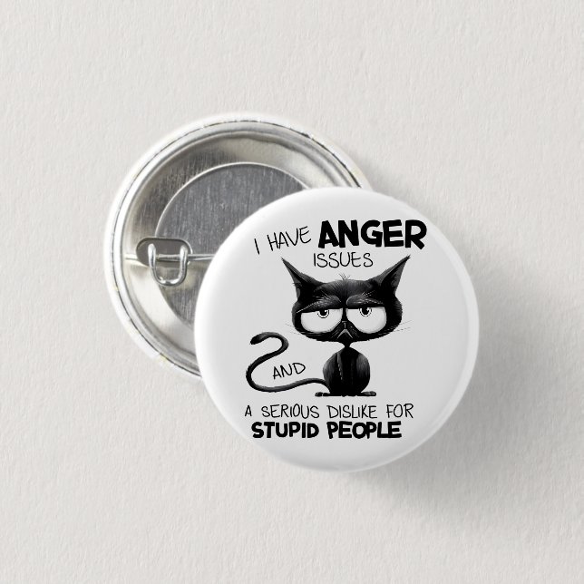 I Have Anger Issues for Cat Lover Gift  1 Inch Round Button (Front & Back)