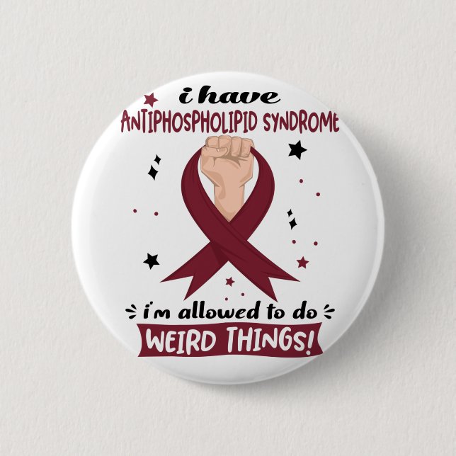 I Have Antiphospholipid Syndrome I'm Allowed To Do 2 Inch Round Button (Front)