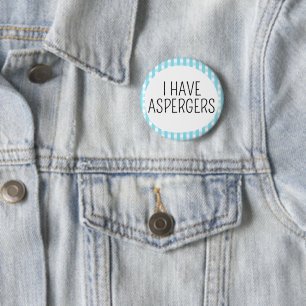 I Have Aspergers 2 Inch Round Button