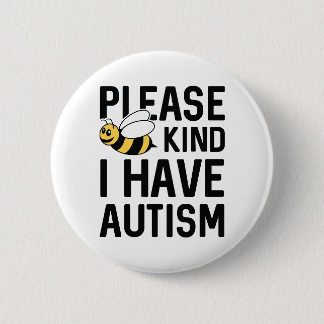 I Have Autism 2 Inch Round Button (Front)